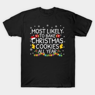 Most Likely To Bake Christmas Cookies All The Year Family Pajama Gifts T-Shirt